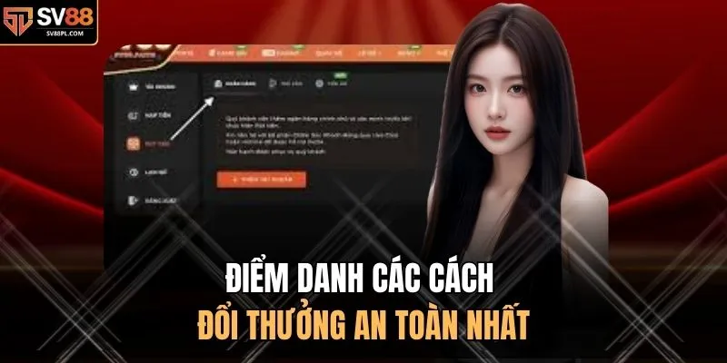 Điểm danh các cách đổi thưởng an toàn nhất